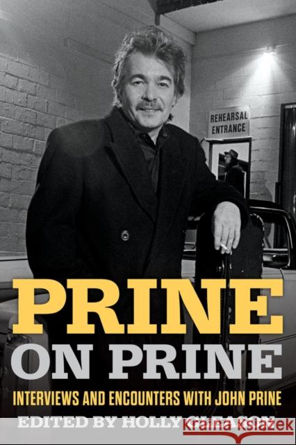Prine on Prine: Interviews and Encounters with John Prine Holly Gleason 9781641606301 Chicago Review Press