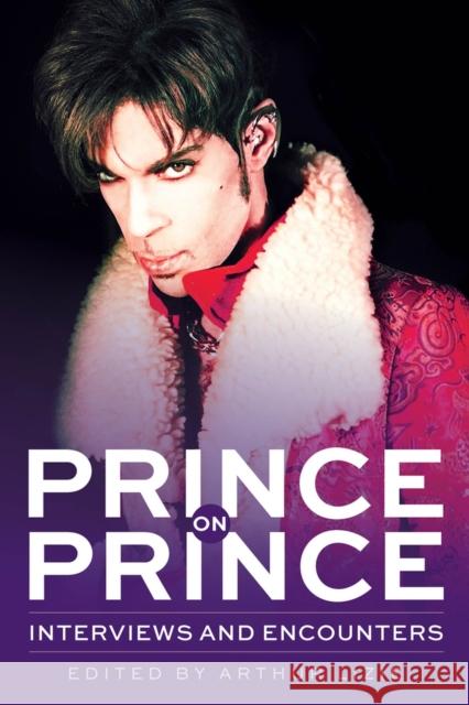 Prince on Prince: Interviews and Encounters Volume 22 Lizie, Arthur 9781641607155 Chicago Review Press