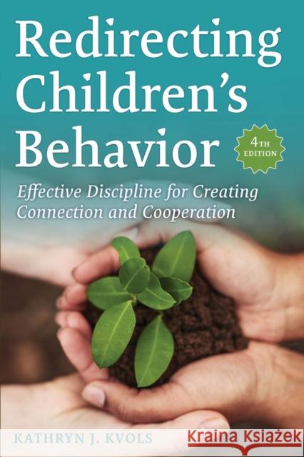 Redirecting Children's Behavior: Effective Discipline for Creating Connection and Cooperation Kvols, Kathryn J. 9781641607612 Parenting Press