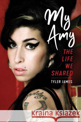 My Amy: The Life We Shared Tyler James 9781641607810