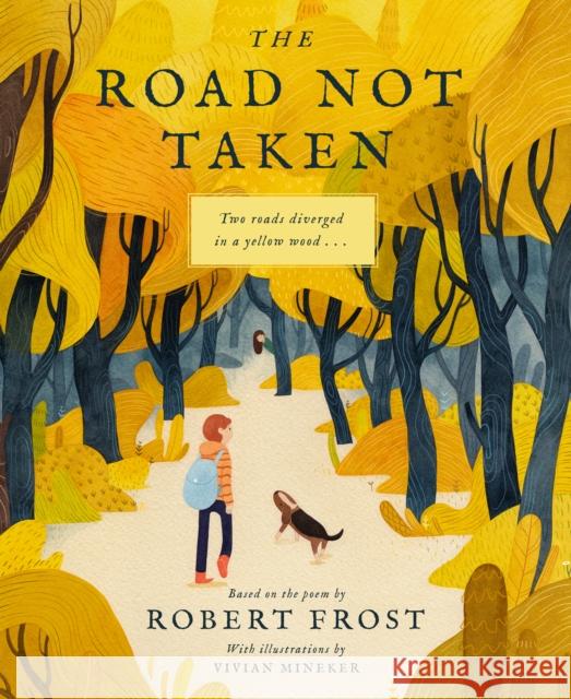 The Road Not Taken Robert Frost Vivian Mineker 9781641701075 Familius