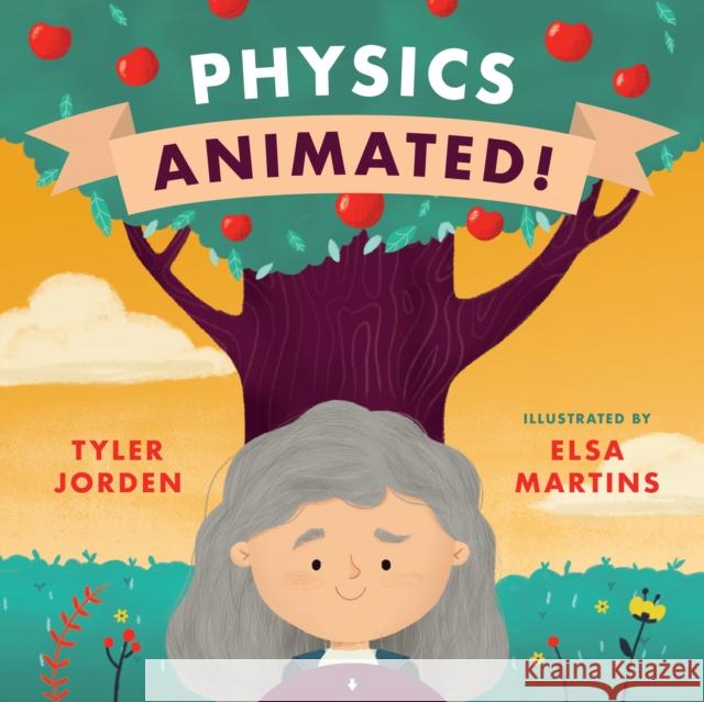 Physics Animated! Tyler Jorden Elsa Martins 9781641701327