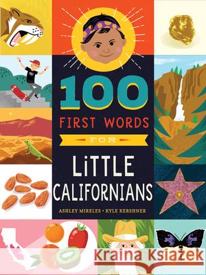 100 First Words for Little Californians Ashley Marie Mireles Kyle Kershner 9781641704571 Familius