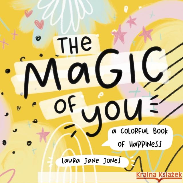 The Magic of You: A Colorful Book of Happiness Jane, Laura 9781641704694 Familius