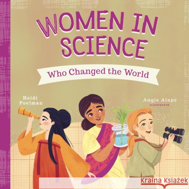 Women in Science Who Changed the World Heidi Poleman Angie Alape 9781641706452 Familius LLC