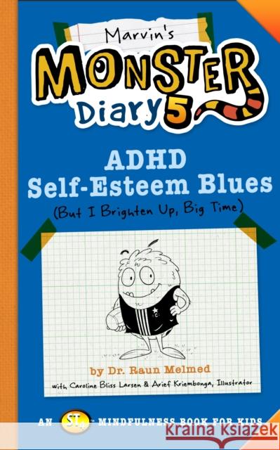 Marvin's Monster Diary 5: ADHD Self-Esteem Blues Raun Melmed Caroline Bliss Larsen Arief Kriembonga 9781641707398 Familius LLC