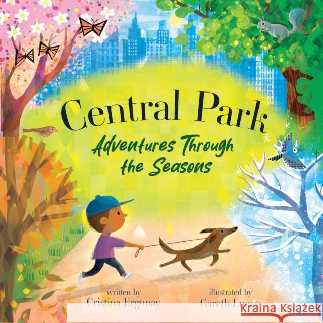 Central Park: Adventures Through the Seasons Cristina Ergunay 9781641708333 Familius