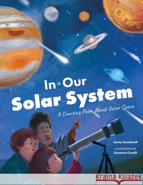 In Our Solar System Jenny Sunstedt Susana Covelli 9781641708869 Familius