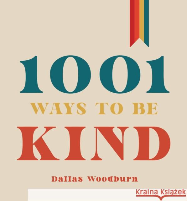 1001 Ways to Be Kind Dallas Woodburn 9781641709019 Familius LLC