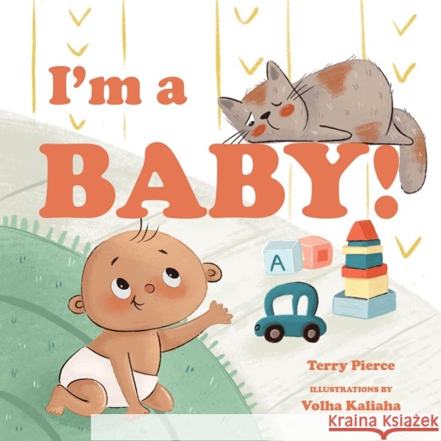 I'm a Baby! Terry Pierce Volha Kaliaha 9781641709507