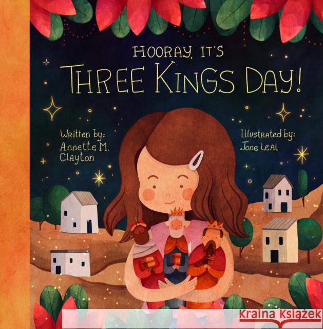 Hooray, It's Three Kings Day!: A Picture Book for Epiphany Annette M. Clayton Jone Leal 9781641709576