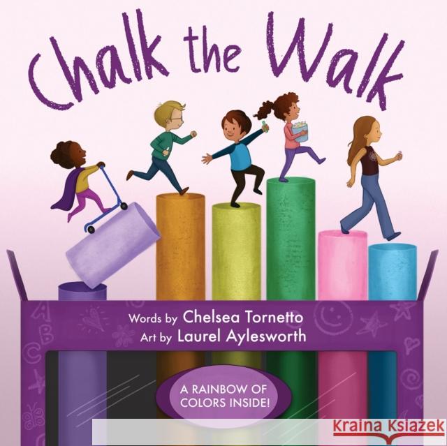 Chalk the Walk Chelsea Tornetto Laurel Alyesworth 9781641709682 Familius