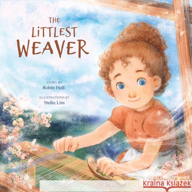 The Littlest Weaver Robin Hall Stella Lim 9781641709774 Familius LLC