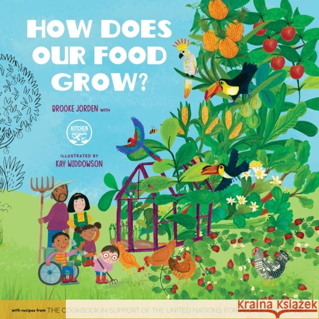 How Does Our Food Grow? Brooke Jorden Kitchen Connection                       Kay Widdowson 9781641709910 Familius LLC
