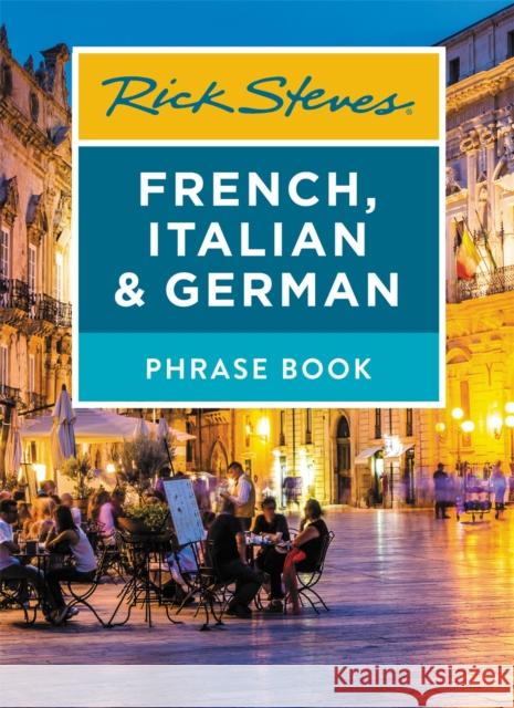 Rick Steves French, Italian & German Phrase Book (Seventh Edition)  9781641711890 Rick Steves