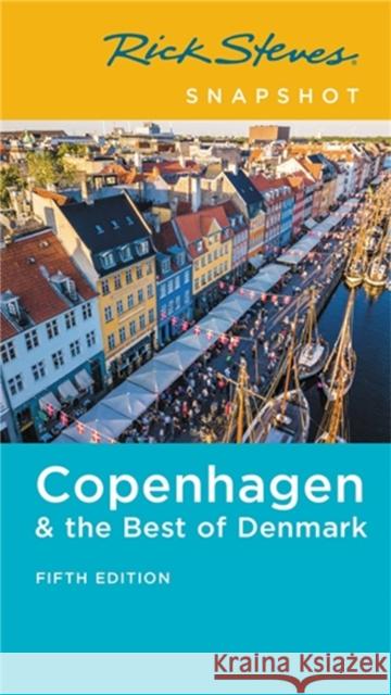 Rick Steves Snapshot Copenhagen & the Best of Denmark (Fifth Edition) Rick Steves 9781641714228 Avalon Travel Publishing