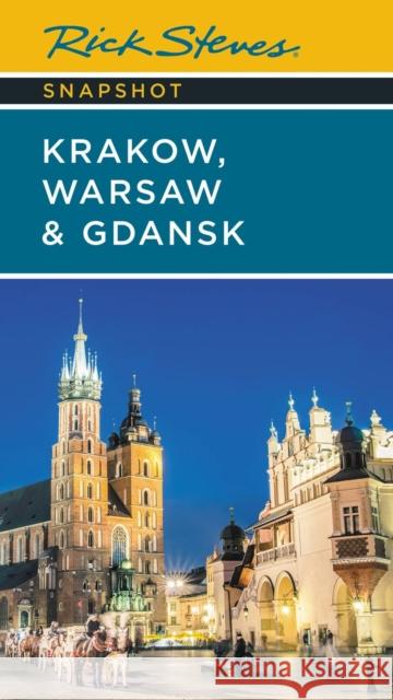Rick Steves Snapshot Krakow, Warsaw & Gdansk (Seventh Edition) Rick Steves 9781641715652