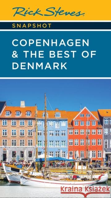 Rick Steves Snapshot Copenhagen & the Best of Denmark (Sixth Edition) Rick Steves 9781641716291 Avalon Travel Publishing