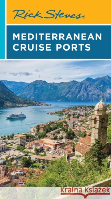 Rick Steves Mediterranean Cruise Ports (Sixth Edition) Rick Steves 9781641716611 Rick Steves
