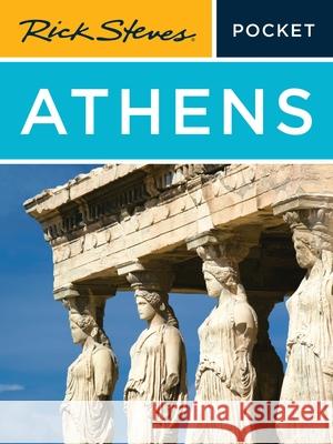 Rick Steves Pocket Athens Rick Steves Cameron Hewitt Gene Openshaw 9781641717090