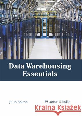 Data Warehousing Essentials  9781641720731 Larsen and Keller Education