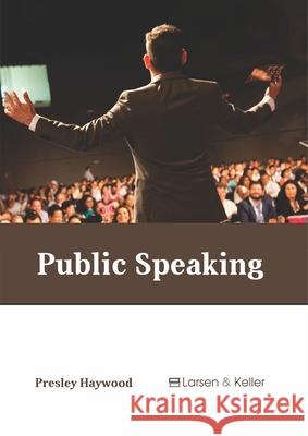 Public Speaking  9781641721073 Larsen and Keller Education