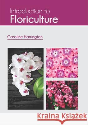 Introduction to Floriculture  9781641721455 Larsen and Keller Education