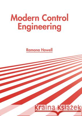 Modern Control Engineering Ramona Howell 9781641724258