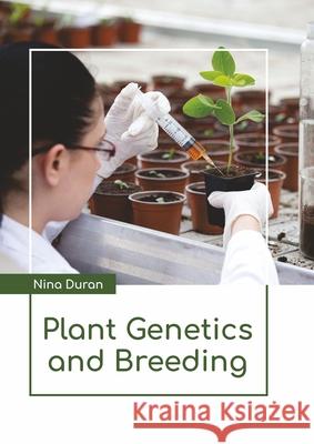 Plant Genetics and Breeding Nina Duran 9781641726016 Larsen and Keller Education