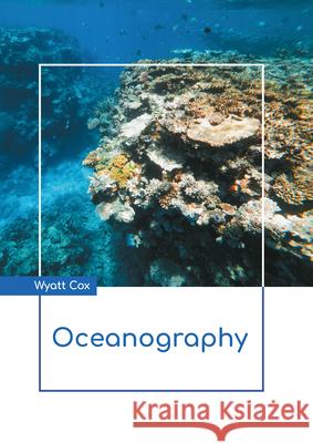 Oceanography Wyatt Cox 9781641726443 Larsen and Keller Education