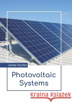 Photovoltaic Systems Jaime Hunter 9781641726542