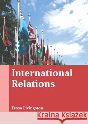 International Relations Tessa Livingston 9781641726894 Larsen and Keller Education