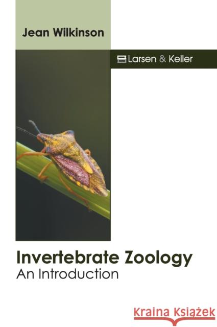 Invertebrate Zoology: An Introduction Jean Wilkinson 9781641727013 Larsen and Keller Education