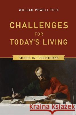 Challenges for Today's Living: Studies in 1 Corinthians William Powell Tuck   9781641734318 Smyth & Helwys Publishing