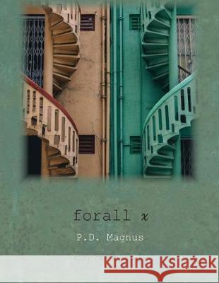 forall x: An Introduction to Formal Logic Magnus, P. D. 9781641760263 Suny Oer