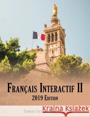 Français Interactif II: 2019 Edition University of Texas at Austin 9781641760843 State University of New York Oer Services