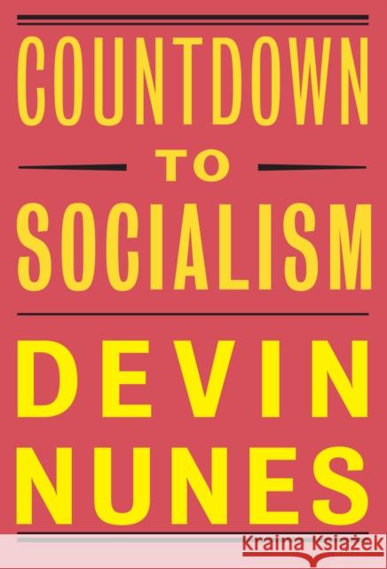 Countdown to Socialism Devin Nunes 9781641771863