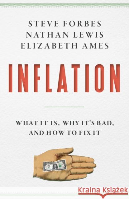 Inflation: What Is It? Why It's Bad-and How to Fix It Elizabeth Ames 9781641772433 Encounter Books