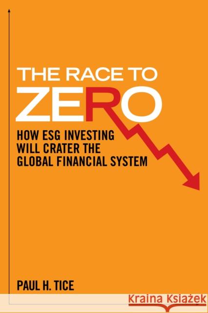 The Sustainable Investment Scam: The Progressive Plot to Take Over Wall Street and Control the Global Financial System Paul H. Tice 9781641773478