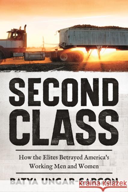 Promised Land: The Working Class Struggle for the American Dream Batya Ungar-Sargon 9781641773614 Encounter Books,USA