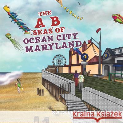 The A B Seas of Ocean City, Maryland Ruskey, Katherine 9781641820738 Austin MacAuley