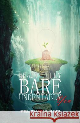 Beautifully Bare, Undeniably You Habiba Zaman and Shalo 9781641820790