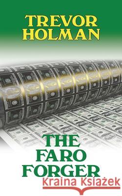 The Faro Forger Trevor Holman 9781641821186