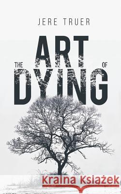 The Art of Dying Jere Truer 9781641822497