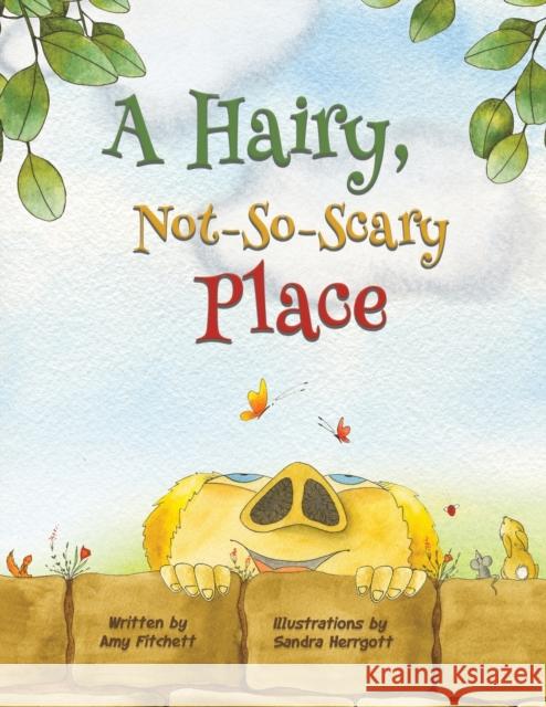 A Hairy, Not-So-Scary Place Amy Fitchett 9781641823593 Austin Macauley Publishers LLC