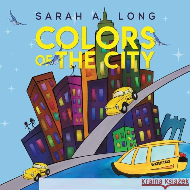 Colors of The City Long, Sarah a. 9781641825511
