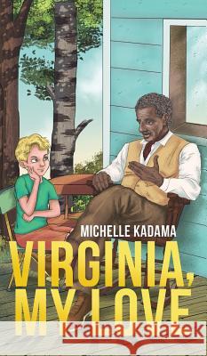 Virginia, My Love Michelle Kadama 9781641825702 Austin Macauley