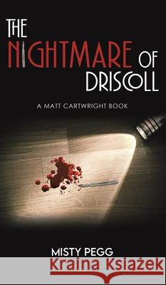 The Nightmare of Driscoll Misty Pegg 9781641825856