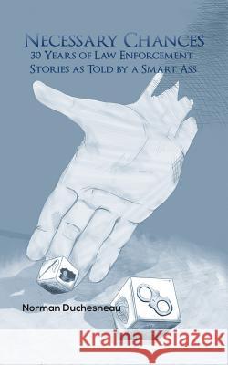 Necessary Chances Norman Duchesneau 9781641826891 Austin Macauley