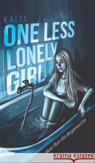One Less Lonely Girl Kalts 9781641826969 Austin Macauley Publishers LLC
